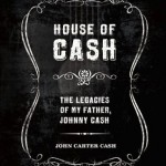 House of Cash: The Legacies of my Father, Johnny Cash